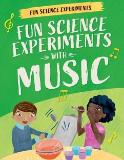 Fun Science Experiments with Music - Martin, Claudia