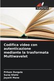 Codifica video con autenticazione mediante la trasformata Multiwavelet