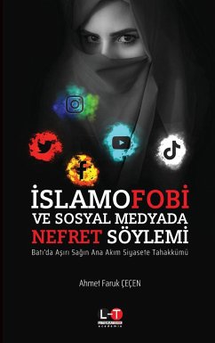 ¿SLAMOFOB¿ VE SOSYAL MEDYADA NEFRET SÖYLEM¿ - Çeçen, Ahmet Faruk