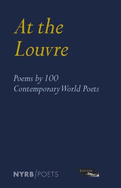 At the Louvre: Poems by 100 Contemporary World Poets - Louvre Museum