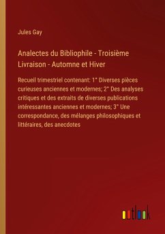 Analectes du Bibliophile - Troisième Livraison - Automne et Hiver - Gay, Jules