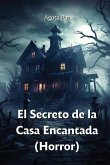 El Secreto de la Casa Encantada (Horror)