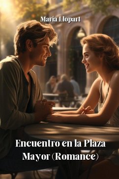 Encuentro en la Plaza Mayor (Romance) - Llopart, Maria