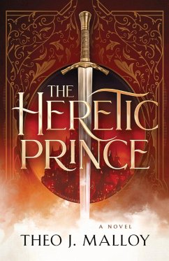 The Heretic Prince - Malloy, Theo J