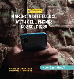 Making a Difference with Cell Phones for Soldiers - Pearl, Melissa Sherman; Sherman, David A