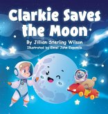 Clarkie Saves the Moon Clarkie Saves the Moon