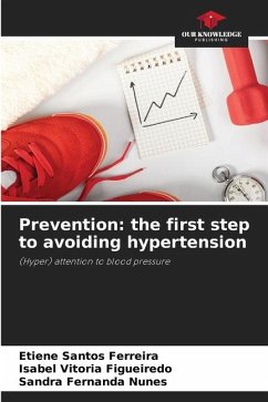 Prevention: the first step to avoiding hypertension - Santos Ferreira, Etiene;Vitoria Figueiredo, Isabel;Nunes, Sandra Fernanda