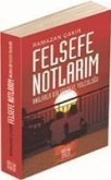 Felsefe Notlarim Felsefe Notlarim