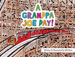 A Grandpa Joe Day! - Shea, Bill