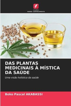 DAS PLANTAS MEDICINAIS À MÍSTICA DA SAÚDE - AKABASSI, BOKO PASCAL