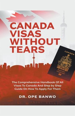 Canada Visas Without Tears - Banwo, Ope