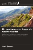 Un continente en busca de oportunidades Un continente en busca de oportunidades