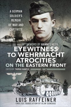 Eyewitness to Wehrmacht Atrocities on the Eastern Front (eBook, ePUB) - Raffeiner, Luis