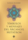 Símbolos y mensajes del Arcangel Metatron (eBook, ePUB)