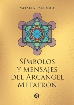 Símbolos y mensajes del Arcangel Metatron (eBook, ePUB) - Palumbo, Natalia