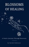 Blossoms of Healing - A Poetic Journey Through Recovery (eBook, ePUB)