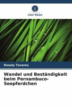 Wandel und Beständigkeit beim Pernambuco-Seepferdchen - Tavares, Rosely