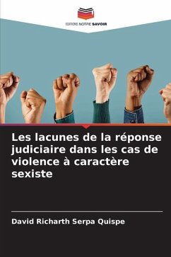 Les lacunes de la réponse judiciaire dans les cas de violence à caractère sexiste - Serpa Quispe, David Richarth