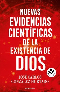 Nuevas Evidencias Científicas de la Existencia de Dios / New Scientific Evidence for the Existence of God - González Hurtado, José Carlos