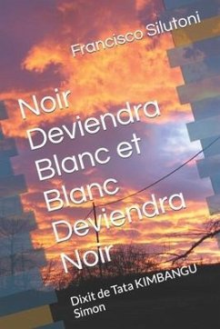 Noir Deviendra Blanc et Blanc Deviendra Noir - Silutoni, Francisco