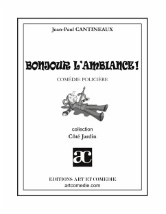 Bonjour, l'ambiance ! - Cantineaux, Jean-Paul Bonjour, l'ambiance ! - Cantineaux, Jean-Paul