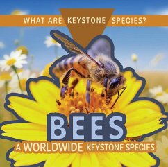 Bees: A Worldwide Keystone Species - Klatte, Kathleen A