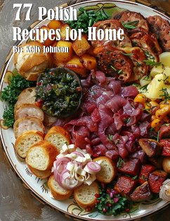 77 Polish Recipes for Home - Johnson, Kelly