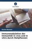 Immunmodulation der Immunität in vivo und in vitro durch Heilpflanzen
