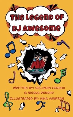 The Legend of DJ Awesome - Donoho, Solomon; Donoho, Nicole