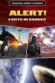 Alert! Earth in Danger Alert! Earth in Danger