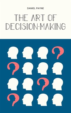 The Art of Decision-Making (eBook, ePUB) - Payne, Daniel