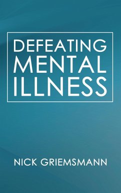 Defeating Mental Illness (eBook, ePUB) - Griemsmann, Nick