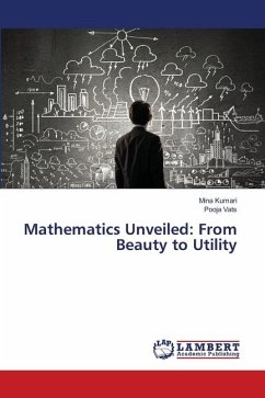 Mathematics Unveiled: From Beauty to Utility - Kumari, Mina;Vats, Pooja