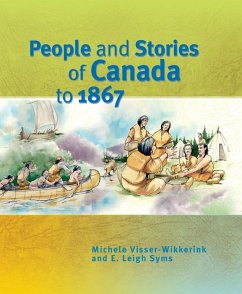 People and Stories of Canada to 1867 - Visser-Wikkerink, Michele; Syms, E Leigh