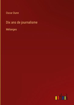 Dix ans de journalisme - Dunn, Oscar