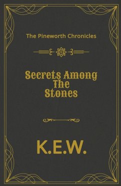 Secrets Among The Stones - K. E. W.
