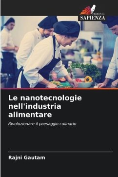 Le nanotecnologie nell'industria alimentare - Gautam, Rajni