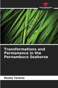 Transformations and Permanence in the Pernambuco Seahorse - Tavares, Rosely