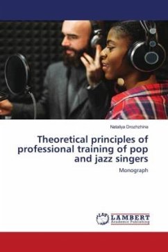Theoretical principles of professional training of pop and jazz singers - Drozhzhina, Nataliya