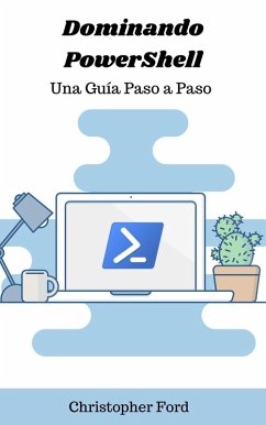 Dominando PowerShell: Una Guía Paso a Paso (La colección de TI) (eBook, ePUB) - Ford, Christopher