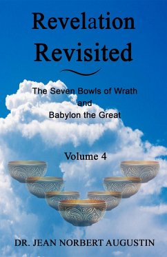 Revelation Revisited - Volume 4 (eBook, ePUB) - Augustin, Jean Norbert