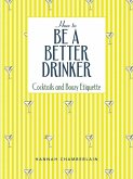 How to Be a Better Drinker