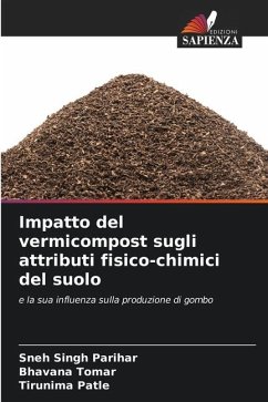 Impatto del vermicompost sugli attributi fisico-chimici del suolo - Parihar, Sneh Singh;Tomar, Bhavana;Patle, Tirunima