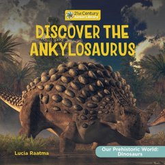 Discover the Ankylosaurus - Raatma, Lucia