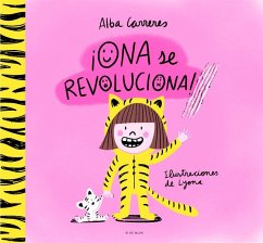 Cover ¡Ona Se Revoluciona!: Un Cuento Para Aprender a Respetar Los Ritmos Y Las Diversidades Y Trabajar Las Rutinas / Ona Gets Overly Excited!