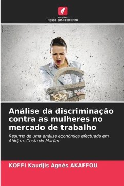 Análise da discriminação contra as mulheres no mercado de trabalho - AKAFFOU, KOFFI Kaudjis Agnès