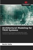Architectural Modeling for TR2E Systems