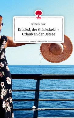 Kracks!, der Glückskeks + Urlaub an der Ostsee. Life is a Story - story.one - Saur, Stefanie