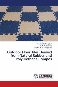 Outdoor Floor Tiles Derived from Natural Rubber and Polyurethane Compos - Thangavel, Kirushanthi;Pitawala, H.M.J.C.;Etampawala, Thusitha. N. B