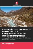 Extracção de Parâmetros Geomórficos e Comparação de Duas Bacias Hidrográficas